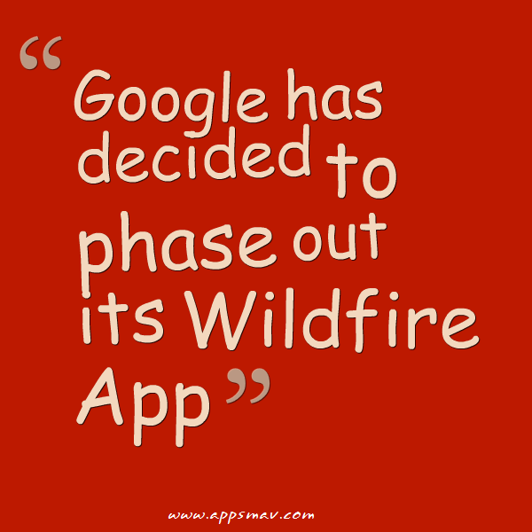 Google decides to phase out wildfire apps